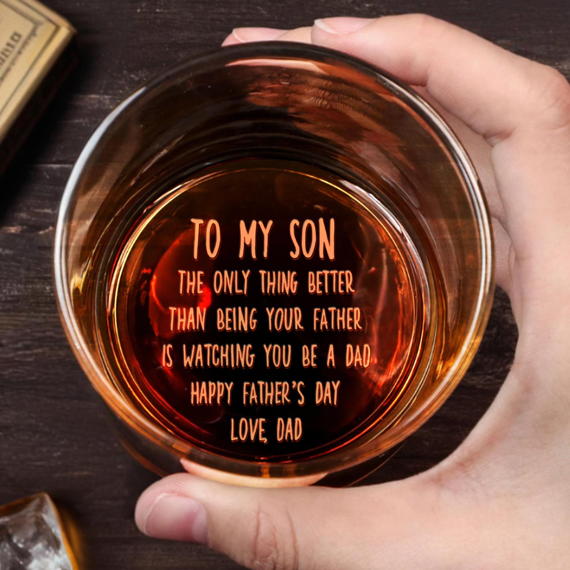 To My Son, The Only Thing Better, Whiskey Glass
