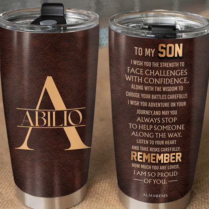 To My Son, Proud And Loved, Motivational Message Tumbler