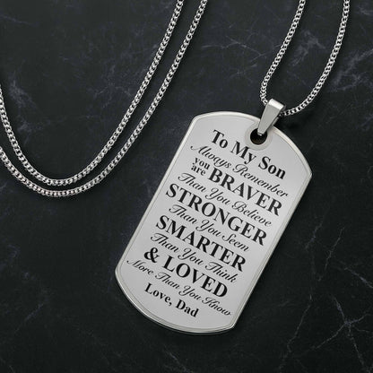 To My Son Always Remember You Are Braver, Dog Tag, Photo