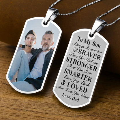 To My Son Always Remember You Are Braver, Dog Tag, Photo