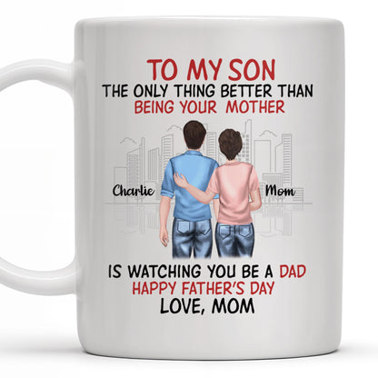 To My Son The Only Thing Better Than Being Your Mother, Family And City Skyline