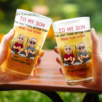 To My Son, The Only Thing Better Than Being Your Father Is Watching You Be A Dad, Father and Son