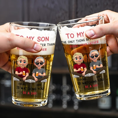 To My Son, The Only Thing Better Than Being Your Father Is Watching You Be A Dad, Father and Son