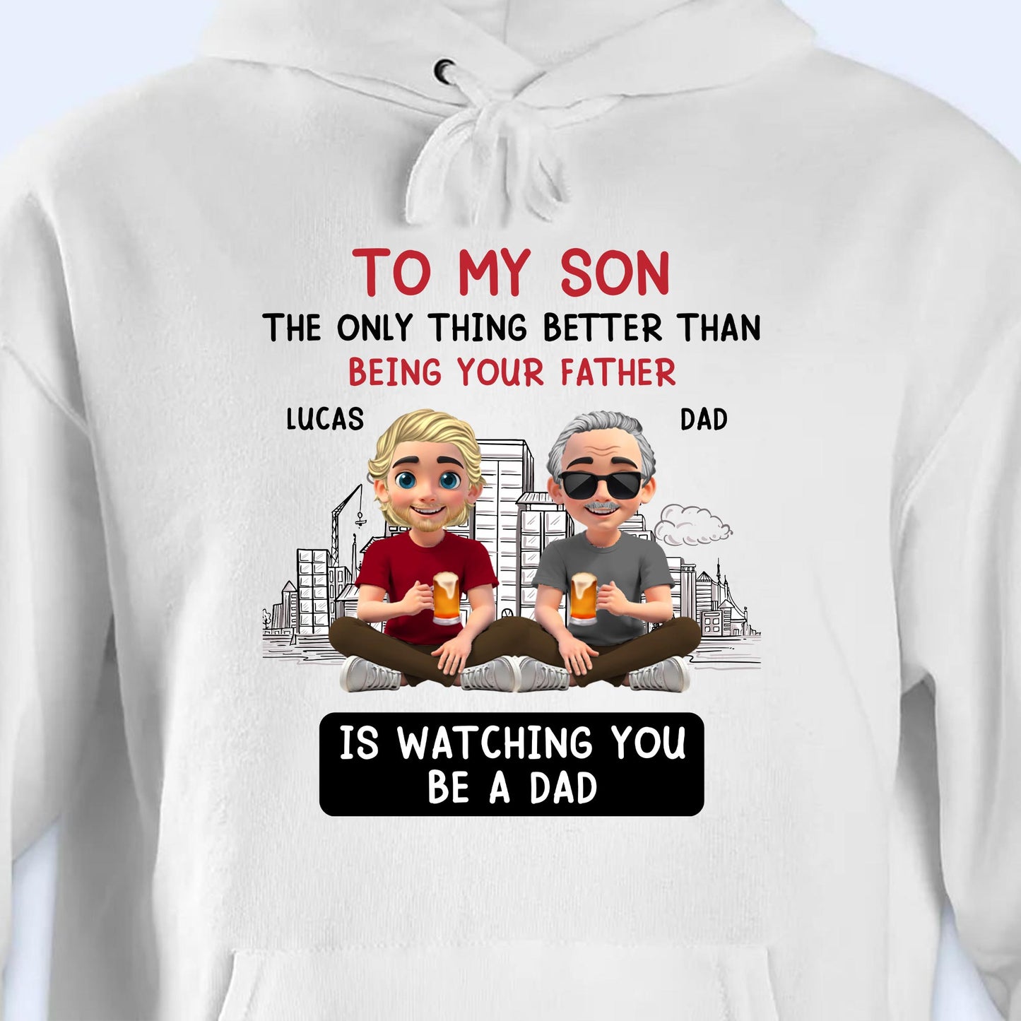 To My Son The Only Thing Better Than Being Your Father, Father And Son With Glasses