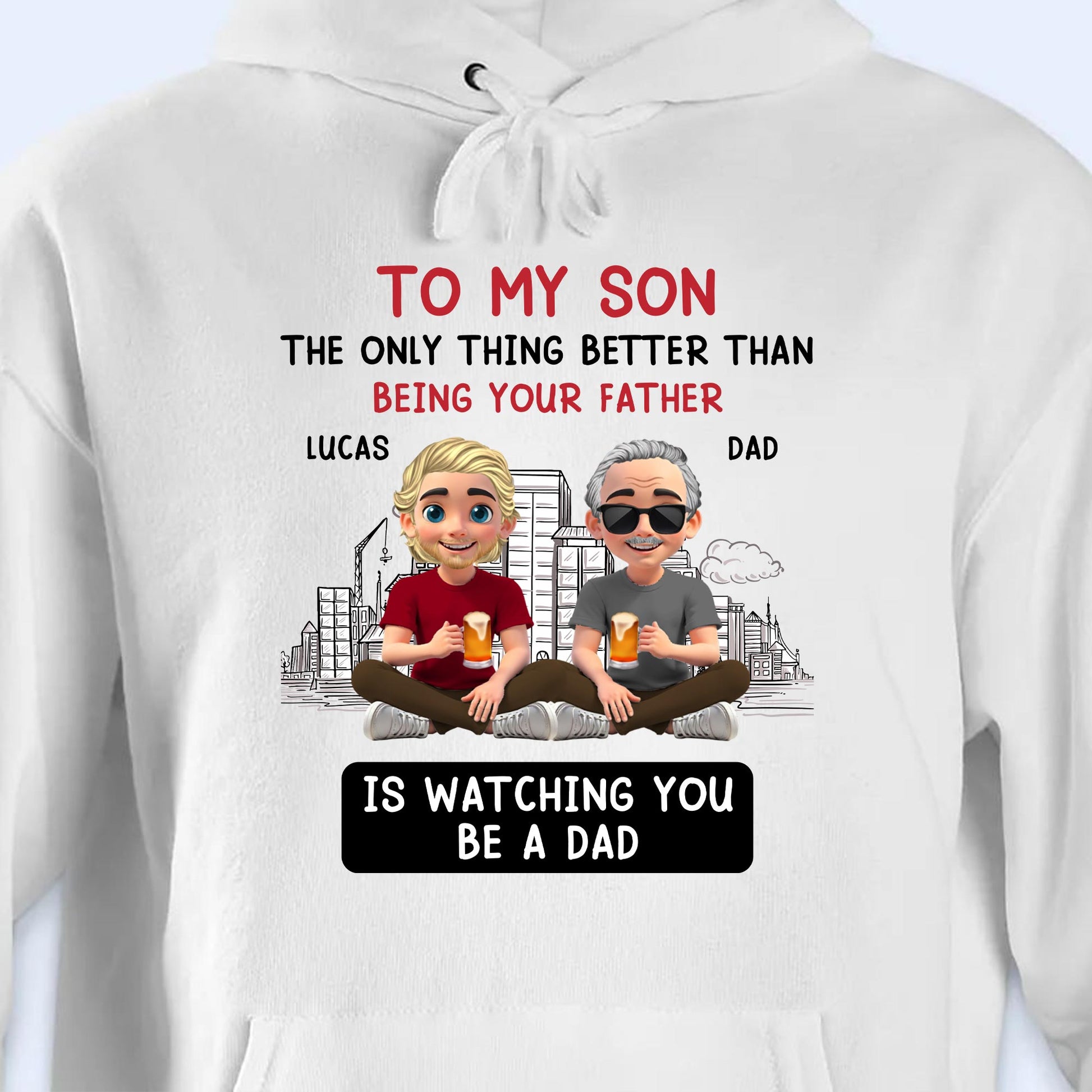 To My Son The Only Thing Better Than Being Your Father, Father And Son With Glasses