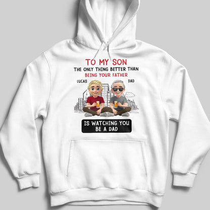 To My Son The Only Thing Better Than Being Your Father, Father And Son With Glasses