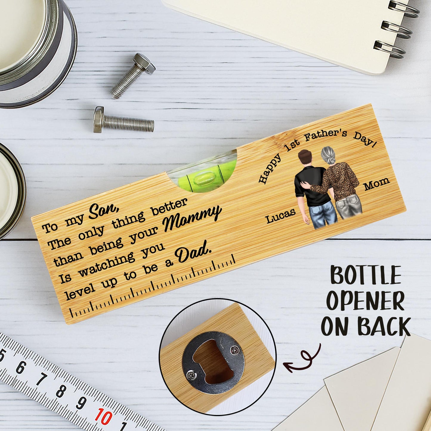 To My Son, The Only Thing Better Than Being Your Mommy, Spirit Level and Bottle Opener