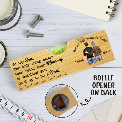 To My Son, The Only Thing Better Than Being Your Mommy, Spirit Level and Bottle Opener