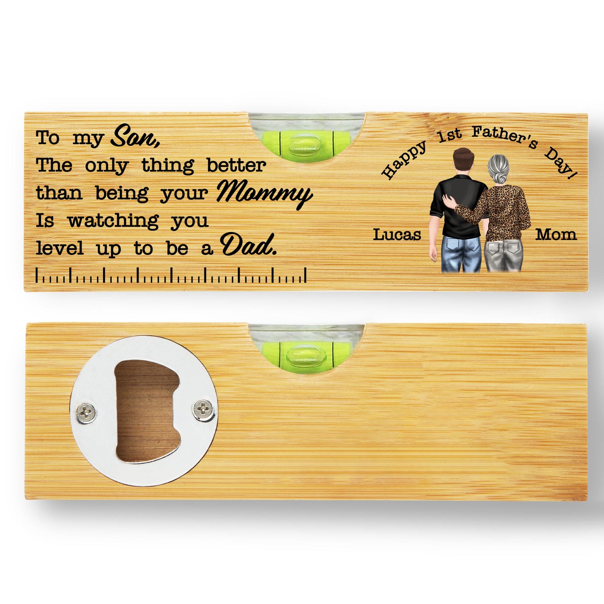 To My Son, The Only Thing Better Than Being Your Mommy, Spirit Level and Bottle Opener