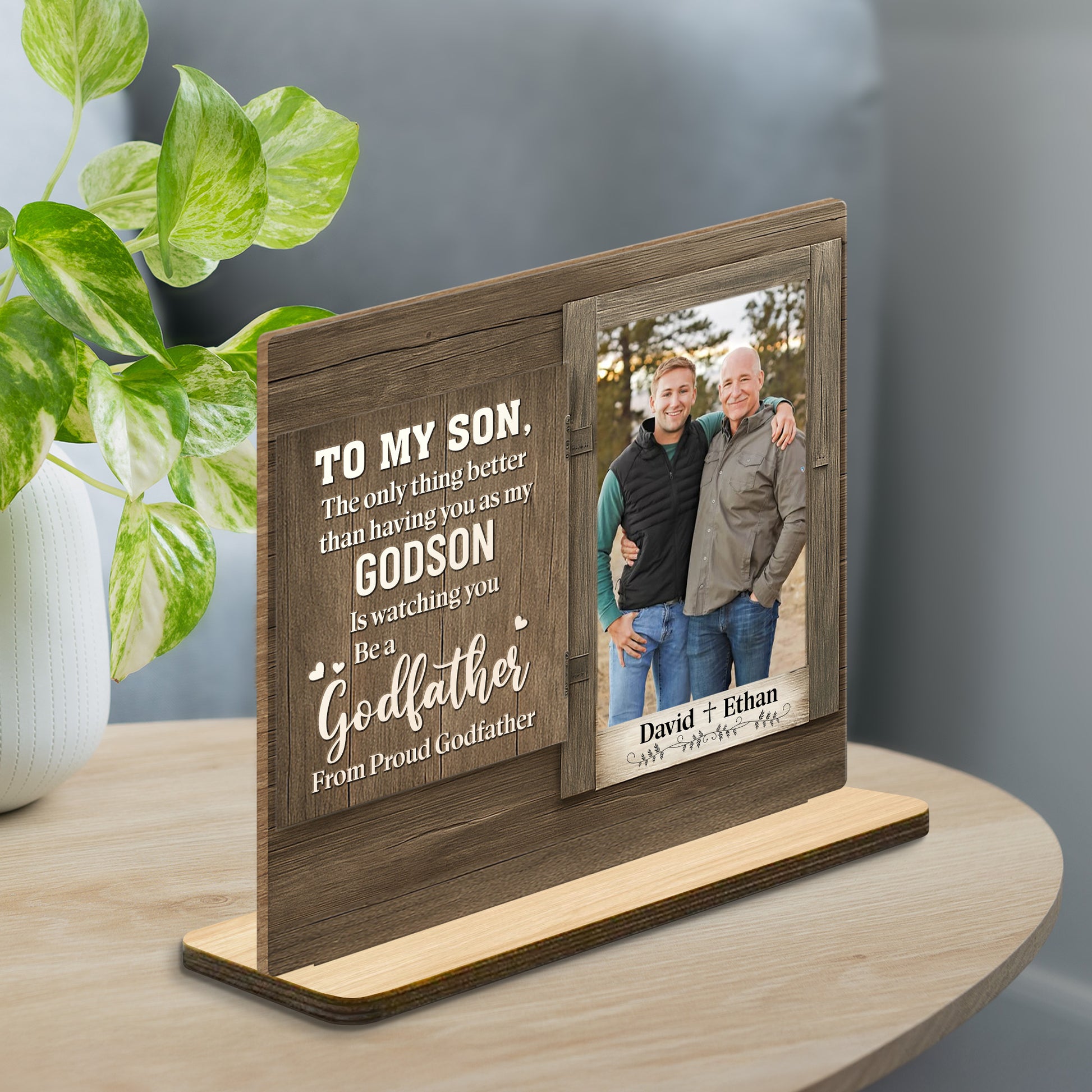 To My Son, The only thing better than having you as my Godson, Wood Plaque Design