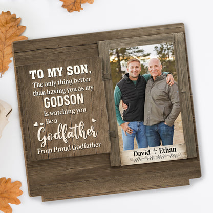 To My Son, The only thing better than having you as my Godson, Wood Plaque Design