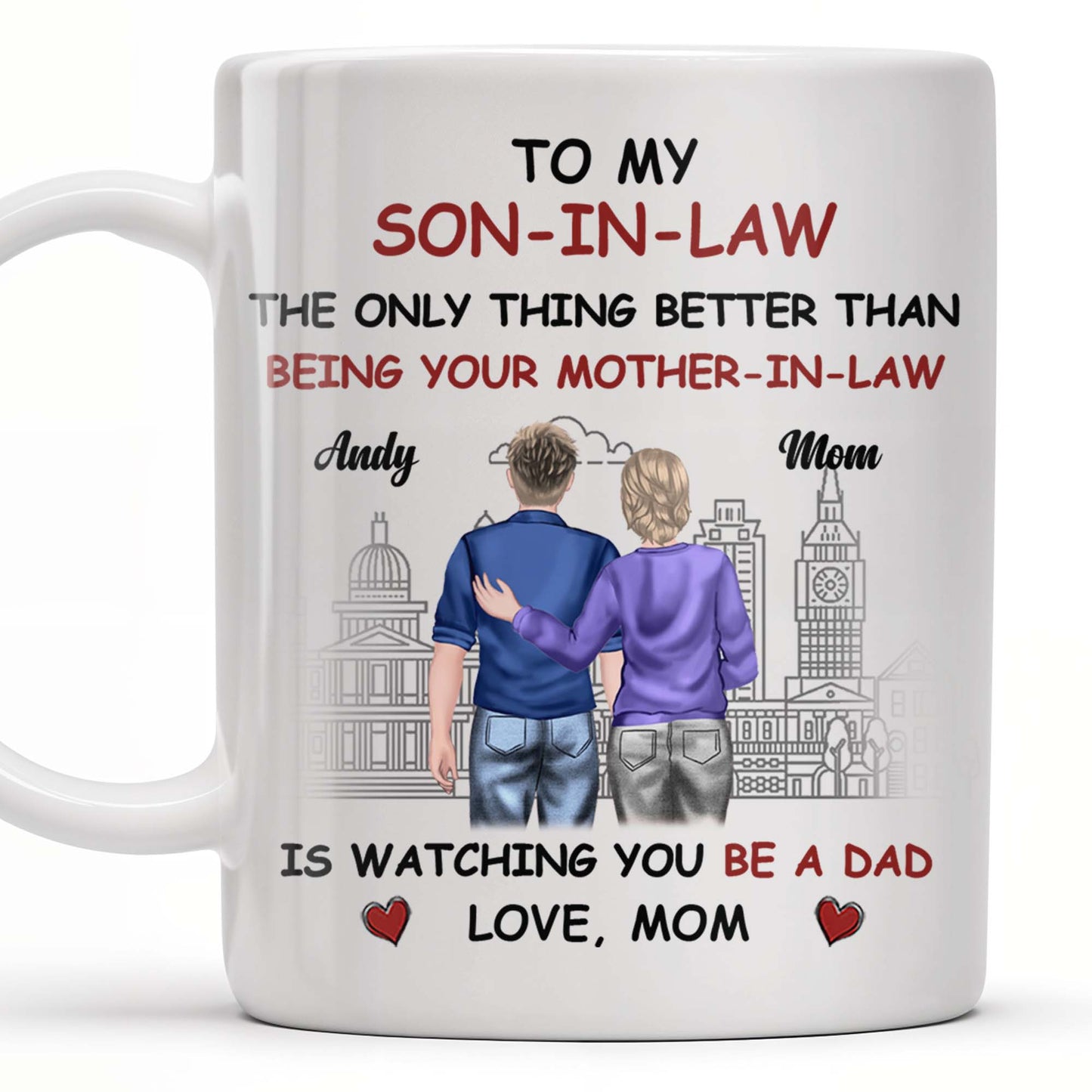 To My Son-In-Law The Only Thing Better Than Being Your Mother-In-Law, Cityscape and Heart