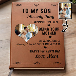 To My Son, The Only Thing Better Than Being Your Mother