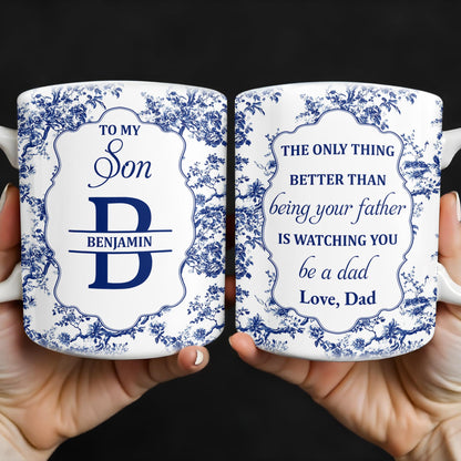 To My Son, The Only Thing Better Than Being Your Father Is Watching You Be A Dad