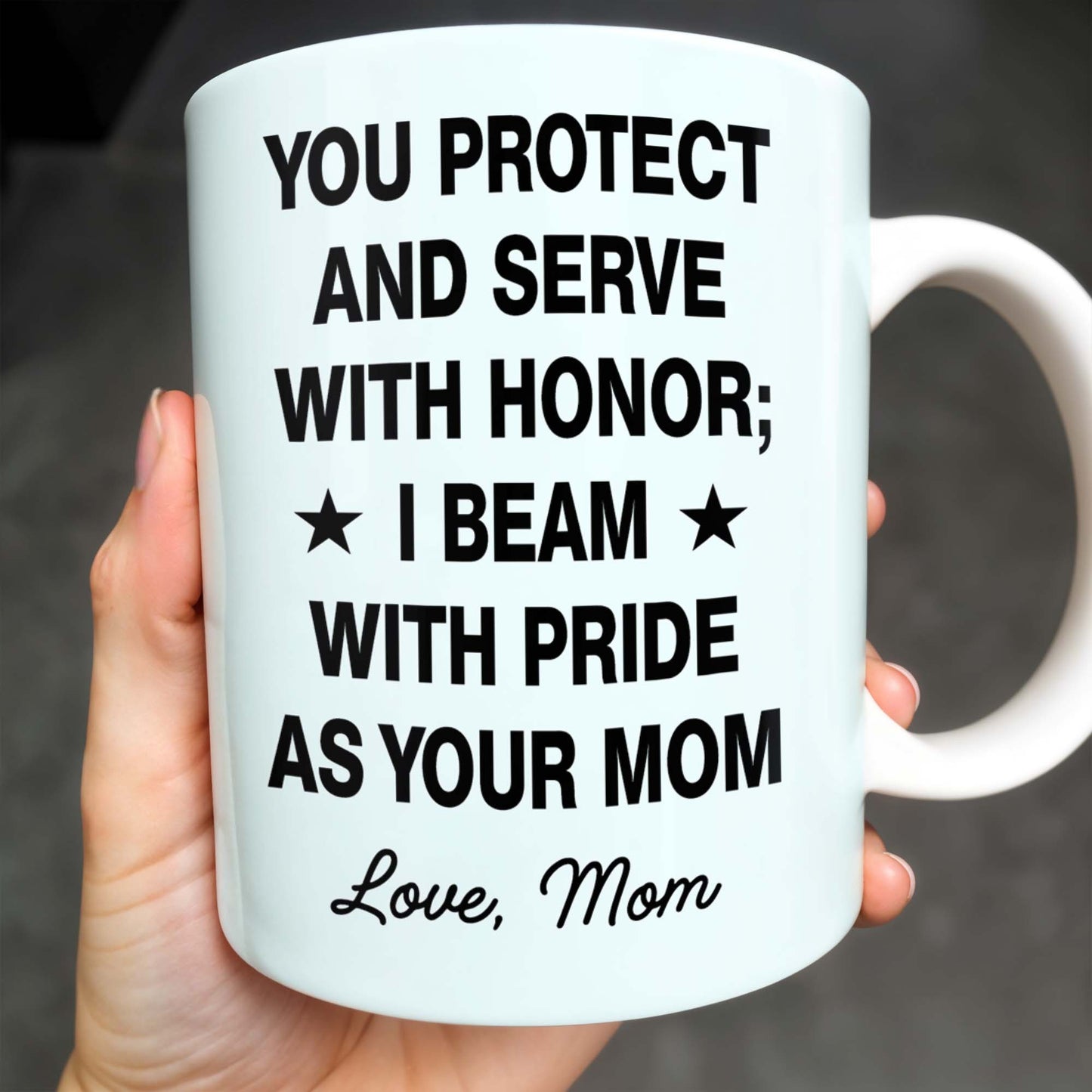 You Protect And Serve, I Beam With Pride