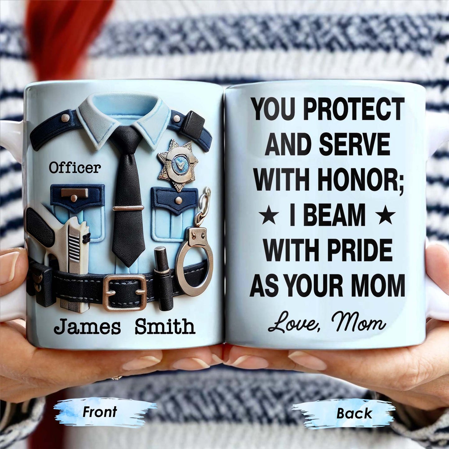 You Protect And Serve, I Beam With Pride