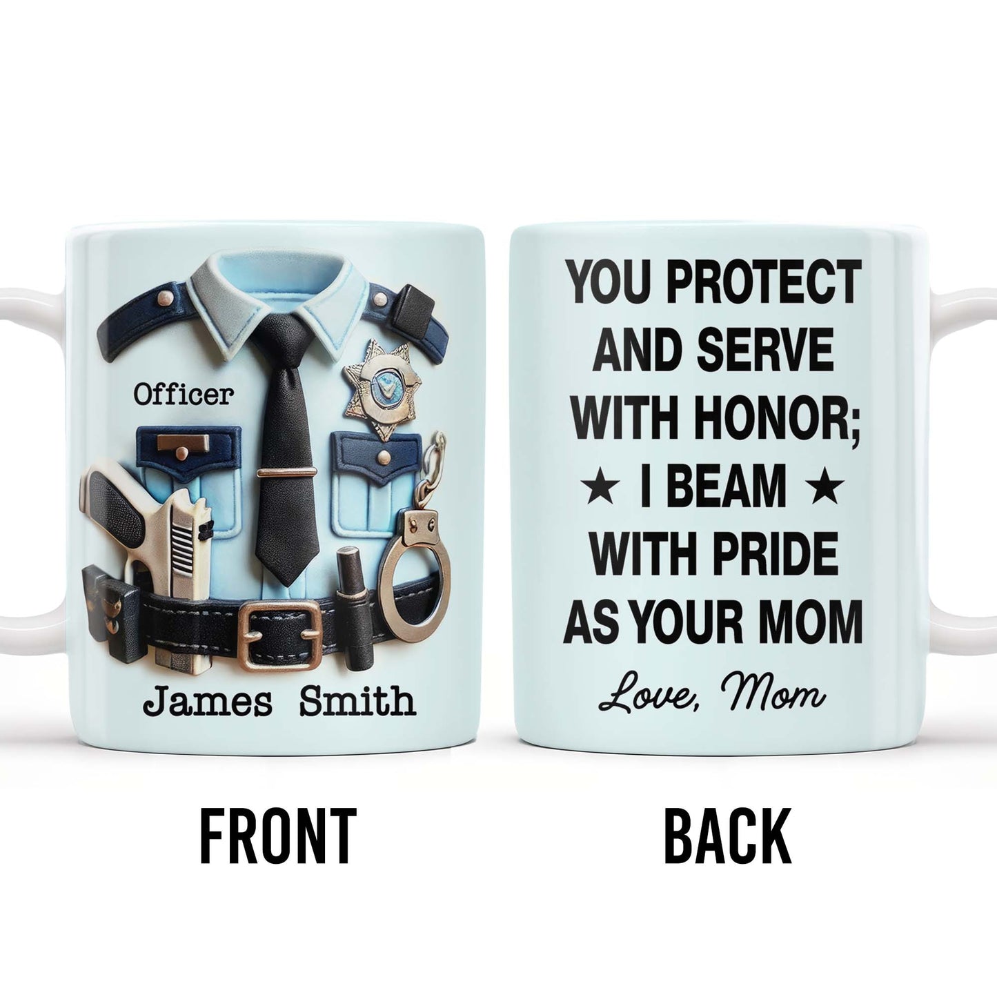 You Protect And Serve, I Beam With Pride