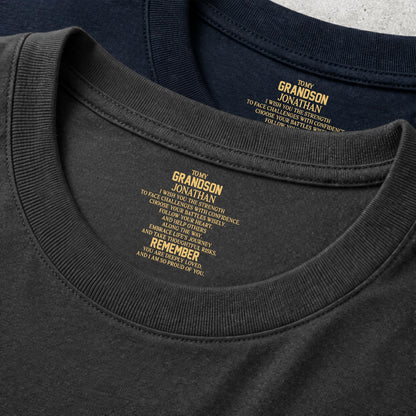 To My Grandson I Wish You The Strength Inspirational Message - Personalized Custom Inside Neck Print T-Shirt - GSN069_BCBAS