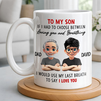 To My Son, If I Had To Choose Between Loving You