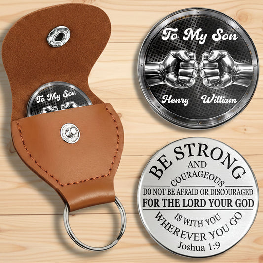 To My Son Be Strong And Courageous Fist Bump Metal Token - Personalized Custom Pocket Hug - SON078_HTOK