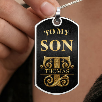 To My Son Personalized Monogram Initial With Custom Name - Personalized Custom Dog Tag Necklace - SON250_DTNECK