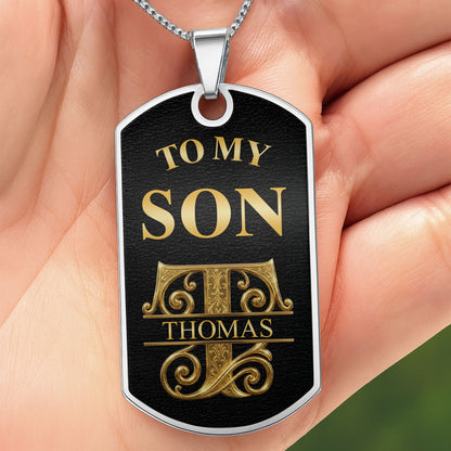 To My Son Personalized Monogram Initial With Custom Name - Personalized Custom Dog Tag Necklace - SON250_DTNECK