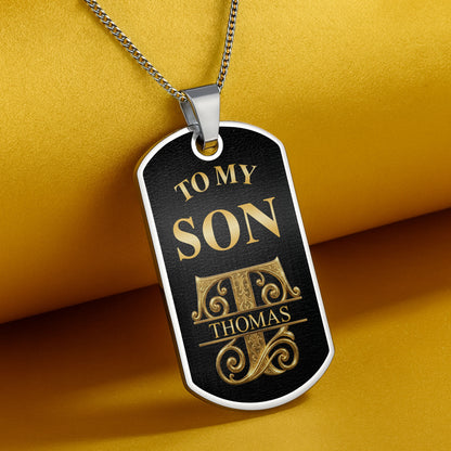To My Son Personalized Monogram Initial With Custom Name - Personalized Custom Dog Tag Necklace - SON250_DTNECK