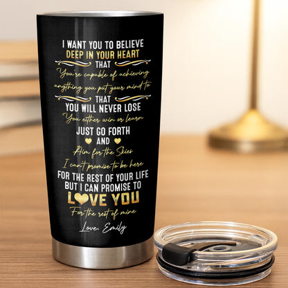 To My Son I Want You To Believe Deep In Your Heart Gold Alphabet Letter - Personalized Custom Stainless Steel Tumbler 20oz - SON259_USTUM