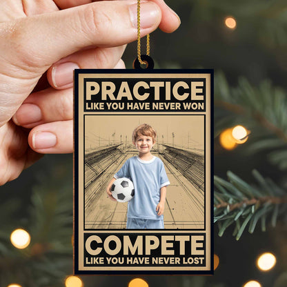 Practice Like You Have Never Won, Sports Motivational Ornament