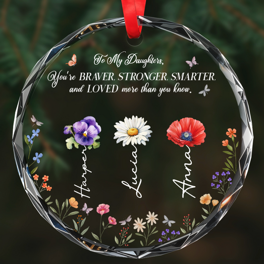 To My Daughter Braver Stronger Smarter Loved Circle Glass - Personalized Custom Circle Glass Ornament - DAU065_CGOR