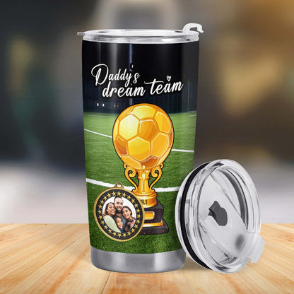 Daddy's Dream Team - Personalized Custom Stainless Steel Tumbler 20oz 30oz - TB_FM09