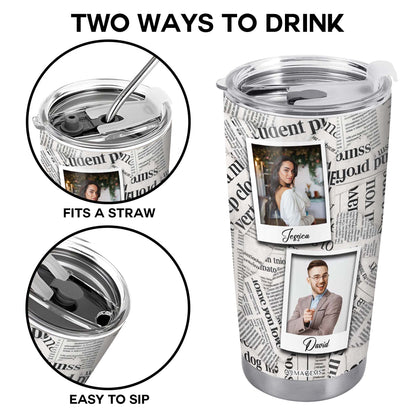 Annoying Each Other Since - Personalized Custom Stainless Steel Tumbler 20oz 30oz - TB_FM18