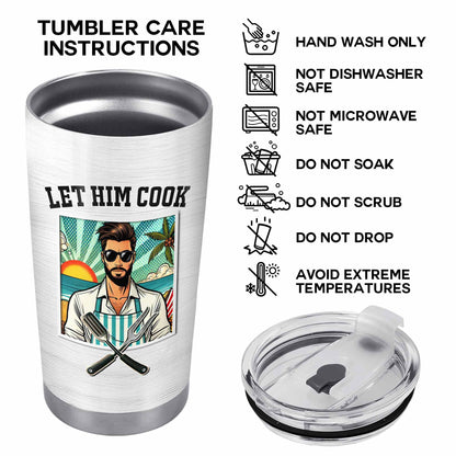 Let Him Cook - Personalized Stainless Steel Tumbler 20oz - TB_FM19