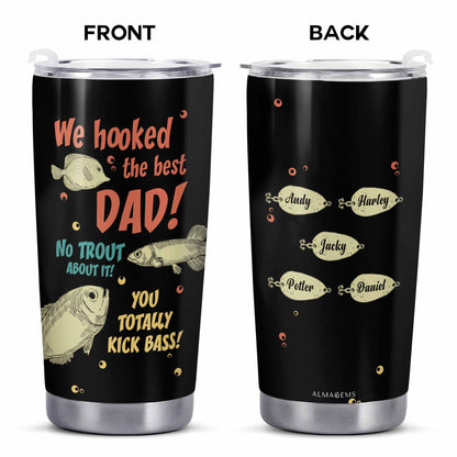 We Hooked The Best Dad - Vaso de acero inoxidable personalizado de 20 oz - TB_FM20