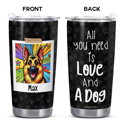 Todo lo que necesitas es amor y un perro - Vaso de acero inoxidable personalizado de 20 oz y 30 oz - TB_LL01