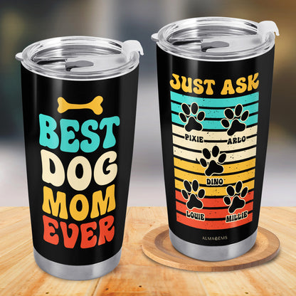 Best Dog Mom Ever - Personalized Custom Stainless Steel Tumbler 20oz 30oz - TB_LL03