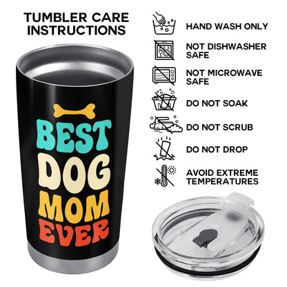 Best Dog Mom Ever - Personalized Custom Stainless Steel Tumbler 20oz 30oz - TB_LL03