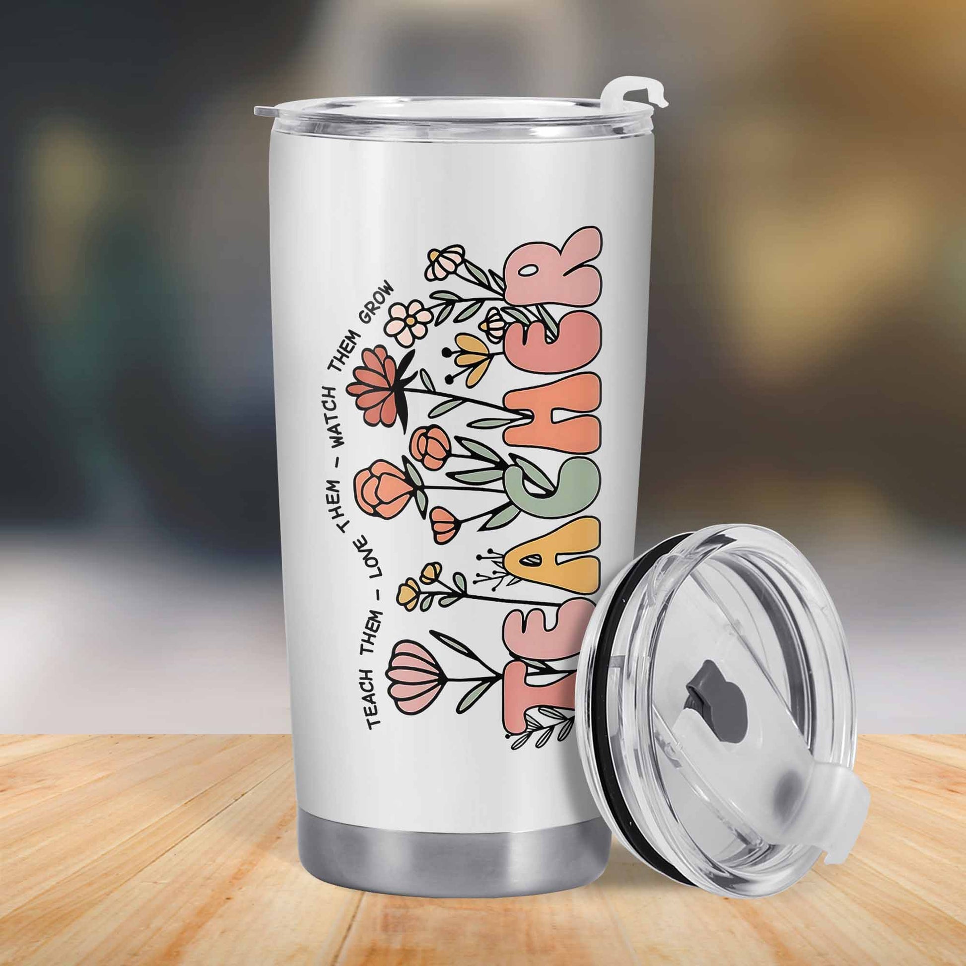 Teach Them Love Them Watch Them Grow Tumbler