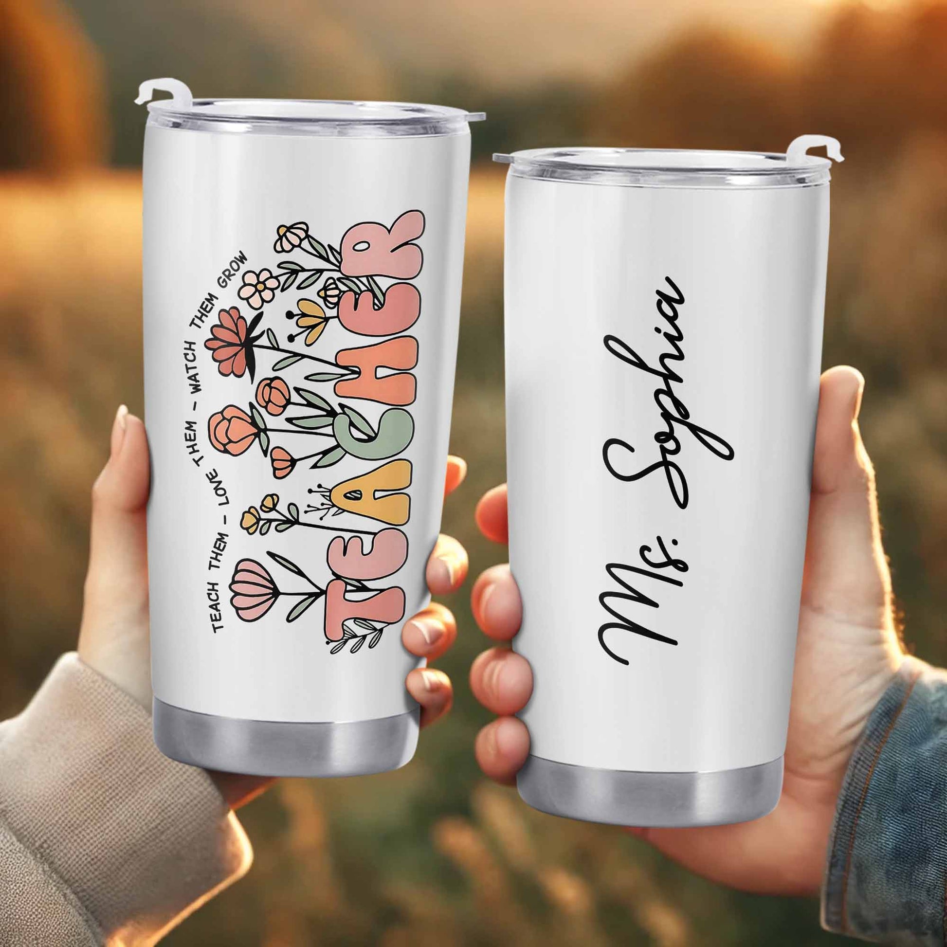 Teach Them Love Them Watch Them Grow Tumbler