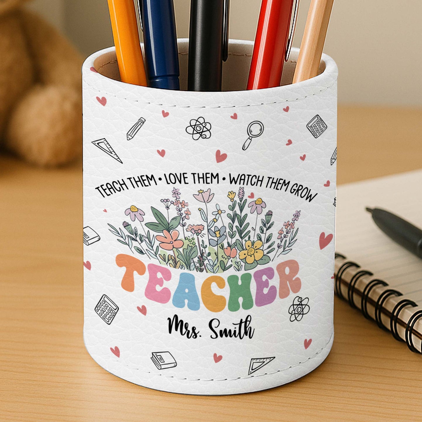 Teach Them Love Them Watch Them Grow, Teacher Gift