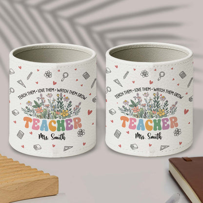 Teach Them Love Them Watch Them Grow, Teacher Gift