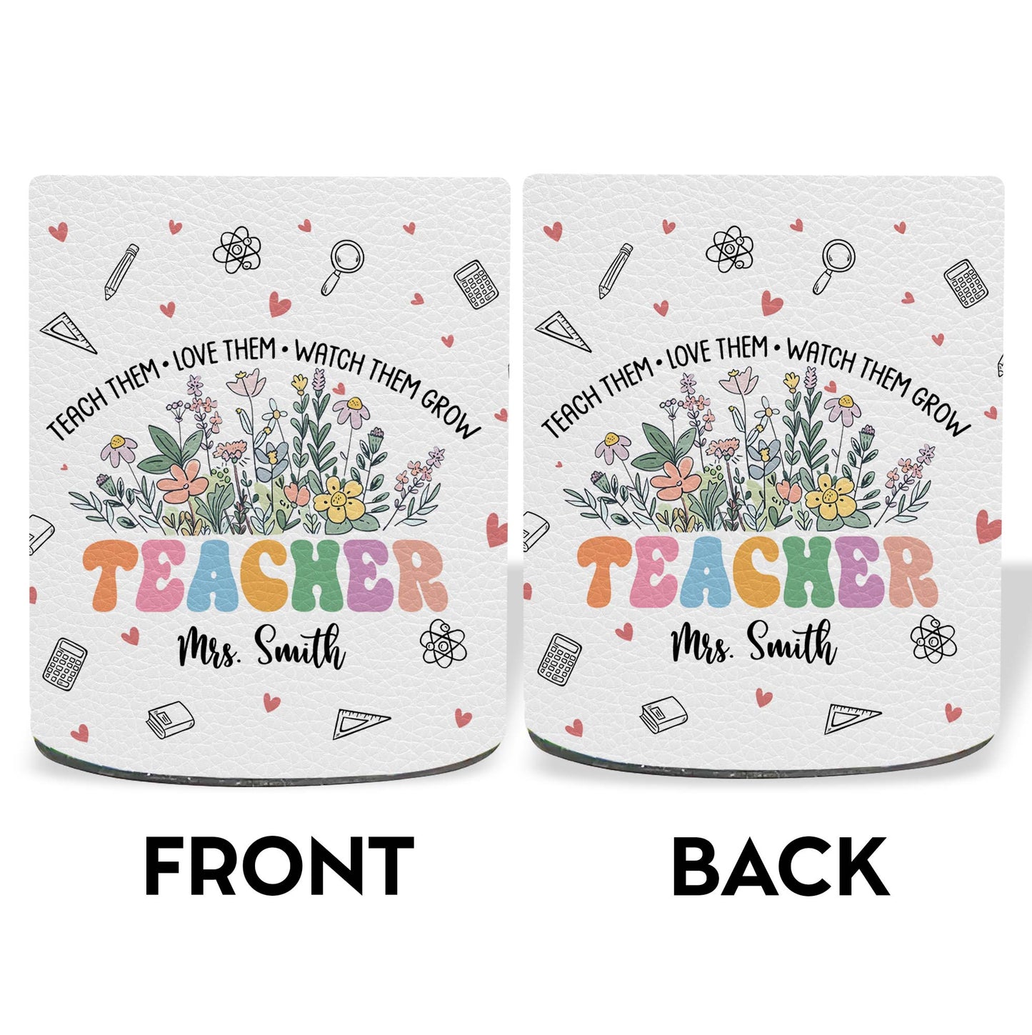 Teach Them Love Them Watch Them Grow, Teacher Gift