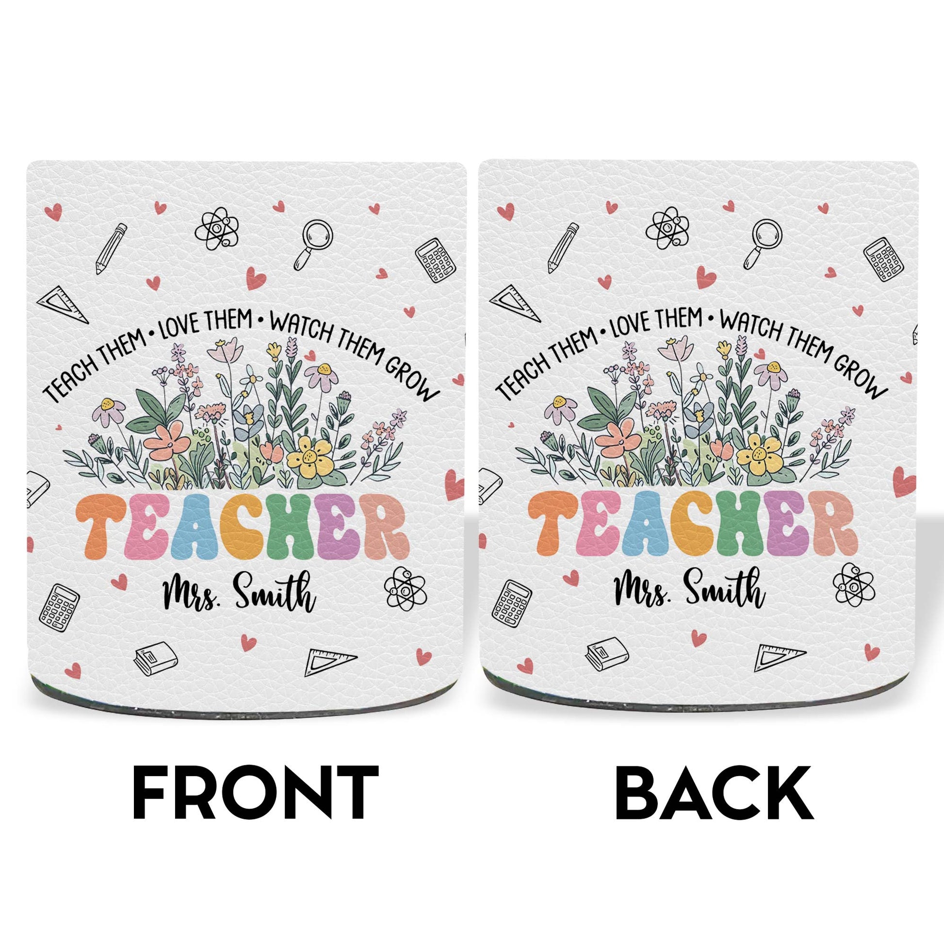 Teach Them Love Them Watch Them Grow, Teacher Gift