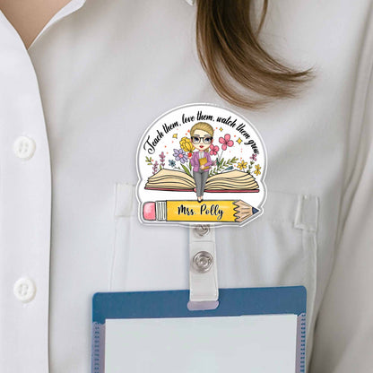 Teach Them Love Them Watch Them Grow