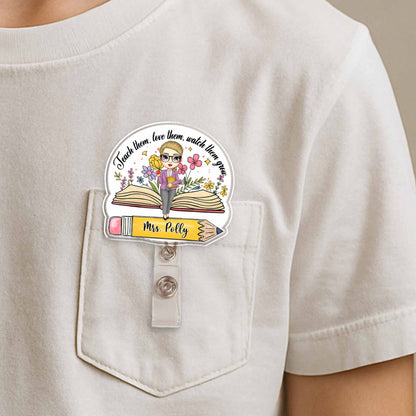 Teach Them Love Them Watch Them Grow