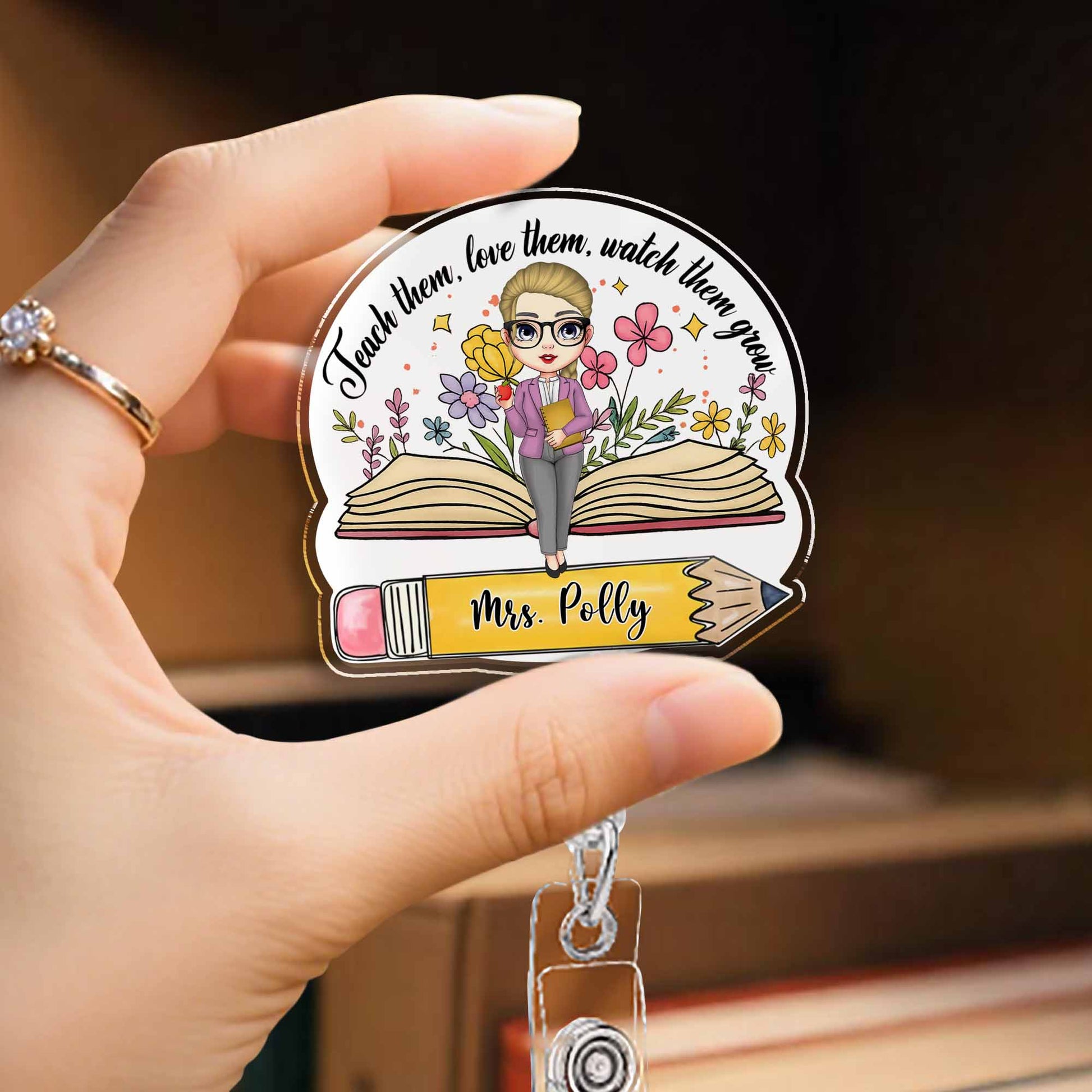 Teach Them Love Them Watch Them Grow