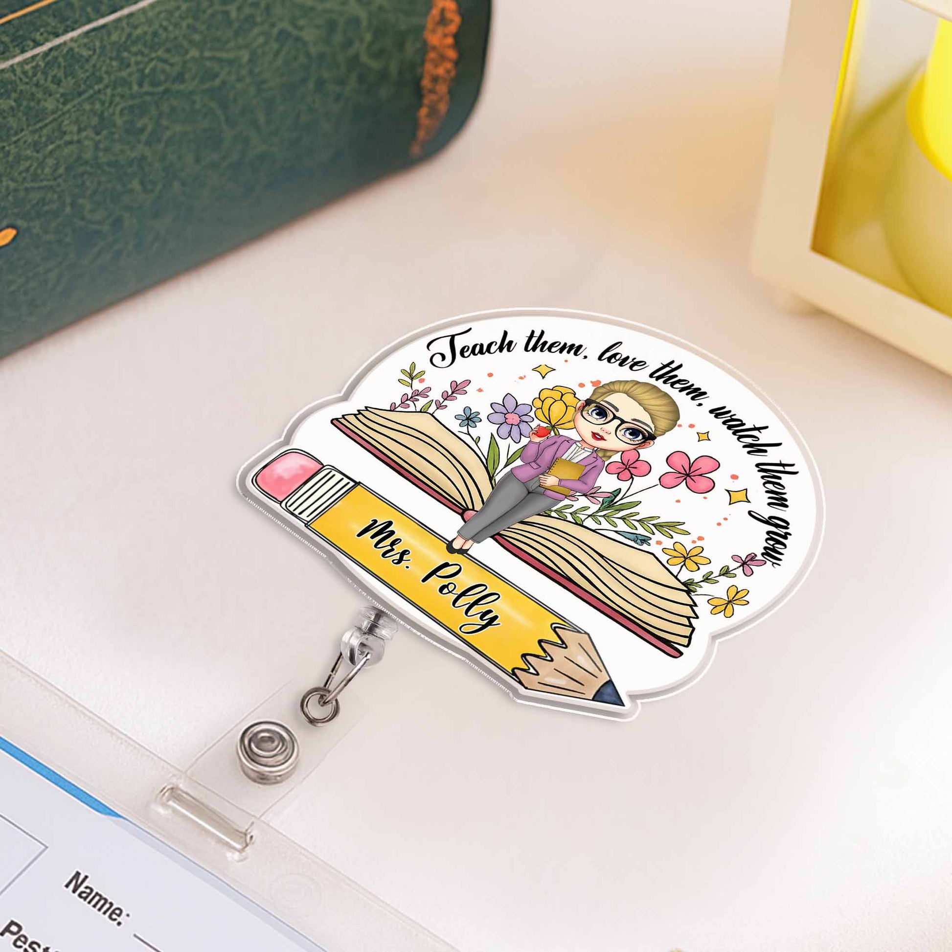 Teach Them Love Them Watch Them Grow