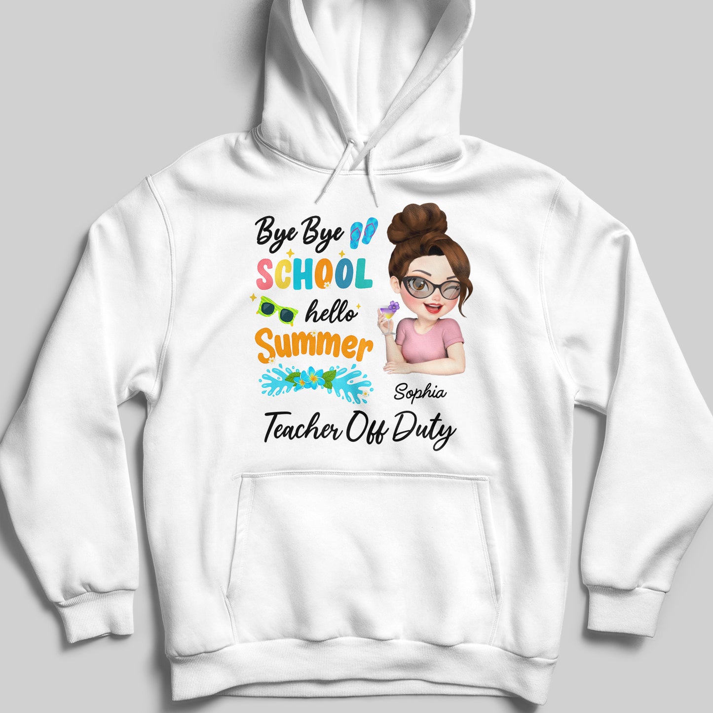 Bye Bye School Hello Summer Teacher Off Duty