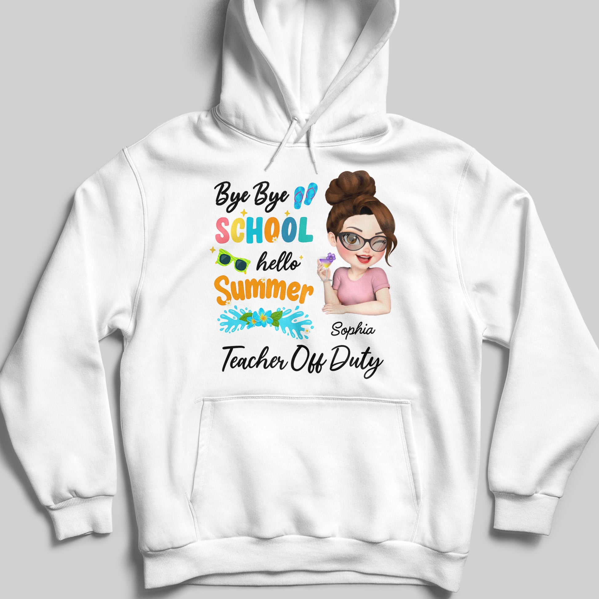 Bye Bye School Hello Summer Teacher Off Duty