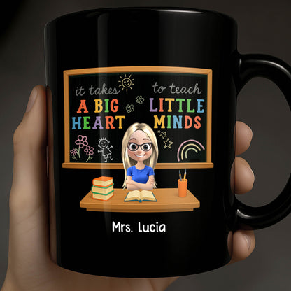 It Takes A Big Heart To Teach Little Minds Teacher Mug
